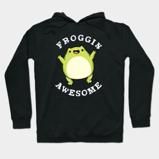 Froggin Awesome Cute Frog Pun Hoodie